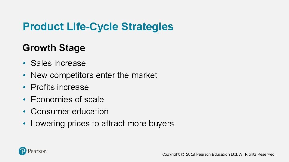 Product Life-Cycle Strategies Growth Stage • • • Sales increase New competitors enter the Product Life-Cycle Strategies Growth Stage • • • Sales increase New competitors enter the