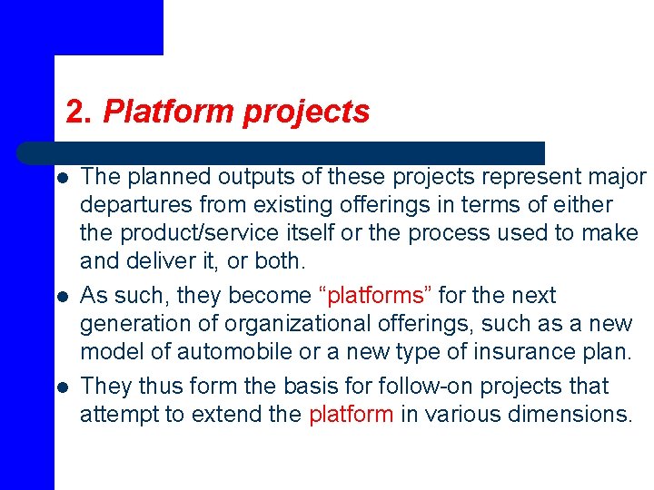 2. Platform projects l l l The planned outputs of these projects represent major