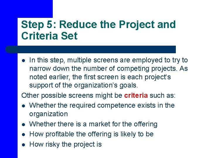 Step 5: Reduce the Project and Criteria Set In this step, multiple screens are