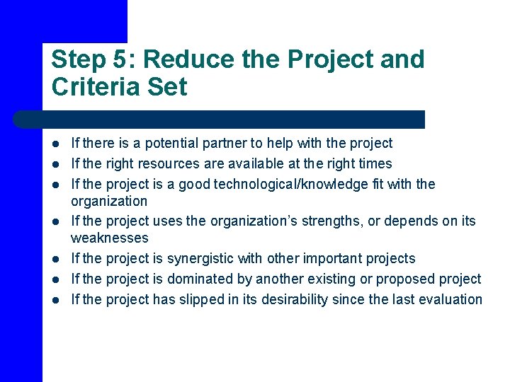 Step 5: Reduce the Project and Criteria Set l l l l If there