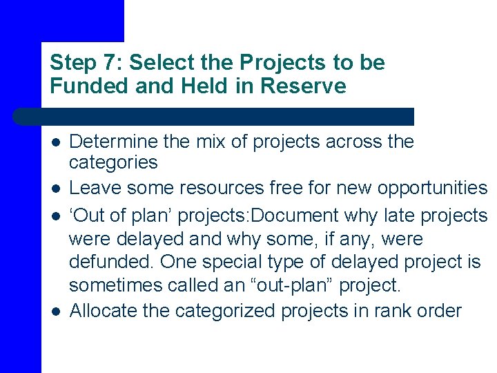 Step 7: Select the Projects to be Funded and Held in Reserve l l