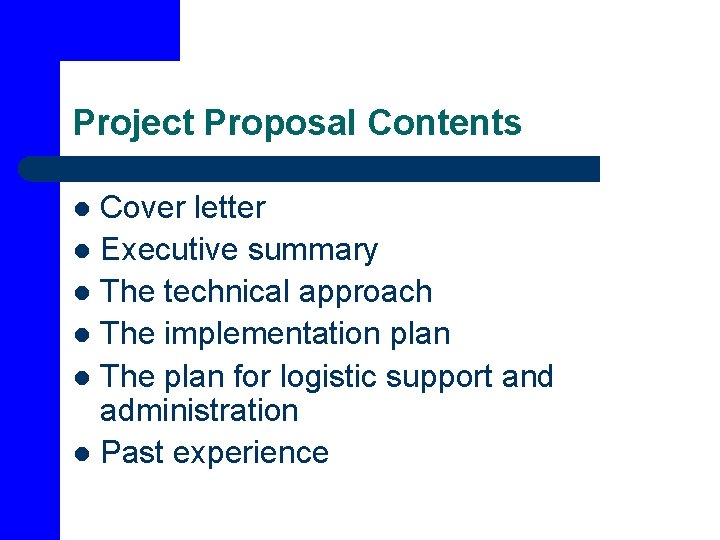 Project Proposal Contents Cover letter l Executive summary l The technical approach l The
