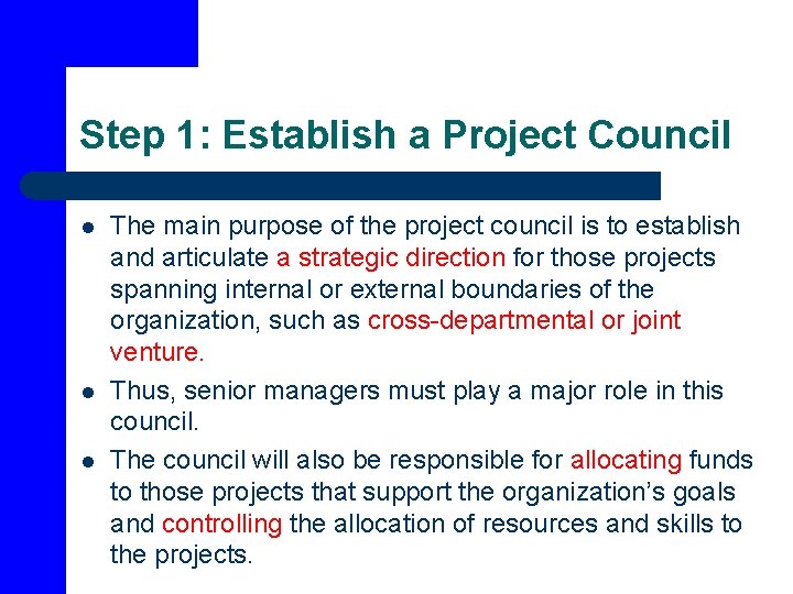 Step 1: Establish a Project Council l The main purpose of the project council