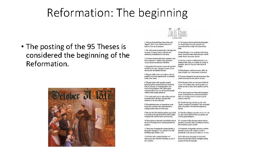 Reformation: The beginning • The posting of the 95 Theses is considered the beginning