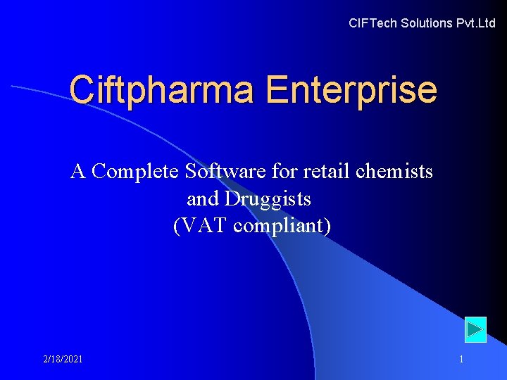 CIFTech Solutions Pvt. Ltd Ciftpharma Enterprise A Complete Software for retail chemists and Druggists CIFTech Solutions Pvt. Ltd Ciftpharma Enterprise A Complete Software for retail chemists and Druggists