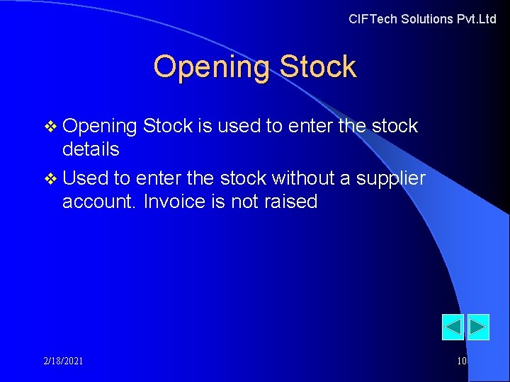 CIFTech Solutions Pvt. Ltd Opening Stock v Opening Stock is used to enter the CIFTech Solutions Pvt. Ltd Opening Stock v Opening Stock is used to enter the