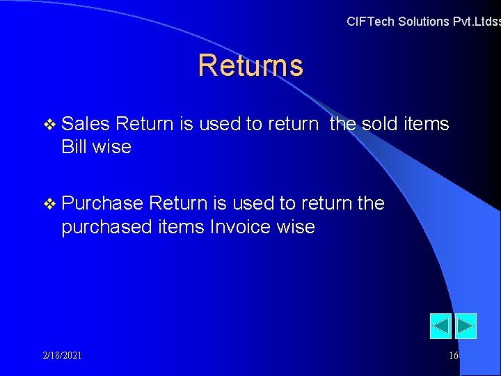 CIFTech Solutions Pvt. Ltdss Returns v Sales Return is used to return the sold CIFTech Solutions Pvt. Ltdss Returns v Sales Return is used to return the sold