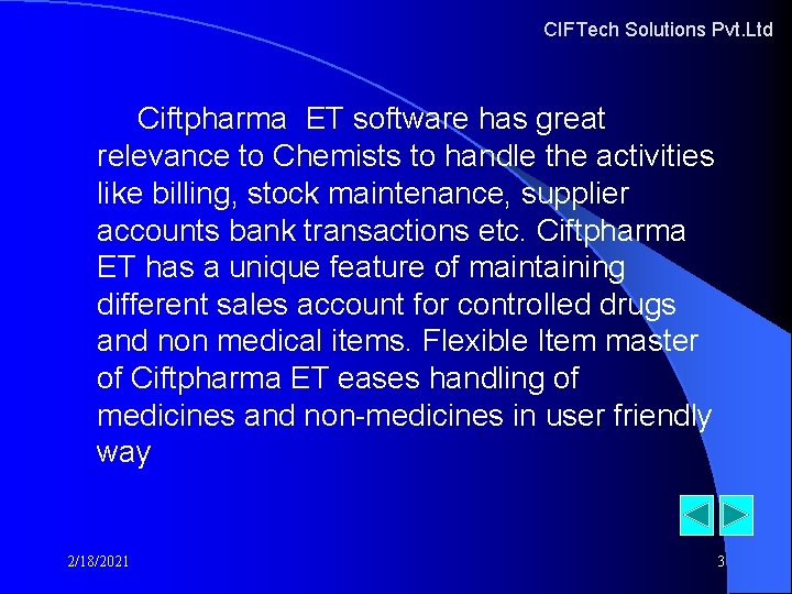 CIFTech Solutions Pvt. Ltd Ciftpharma ET software has great relevance to Chemists to handle CIFTech Solutions Pvt. Ltd Ciftpharma ET software has great relevance to Chemists to handle