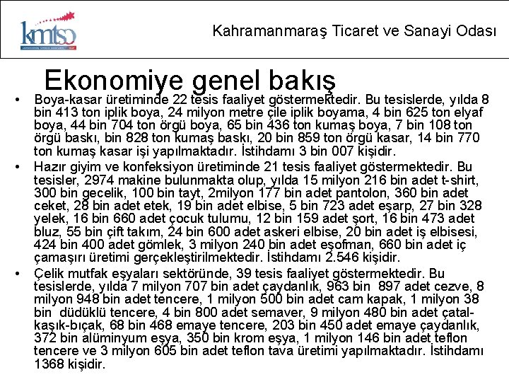 Kahramanmaraş Ticaret ve Sanayi Odası • • • Ekonomiye genel bakış Boya-kasar üretiminde 22