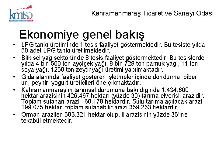 Kahramanmaraş Ticaret ve Sanayi Odası Ekonomiye genel bakış • LPG tankı üretiminde 1 tesis