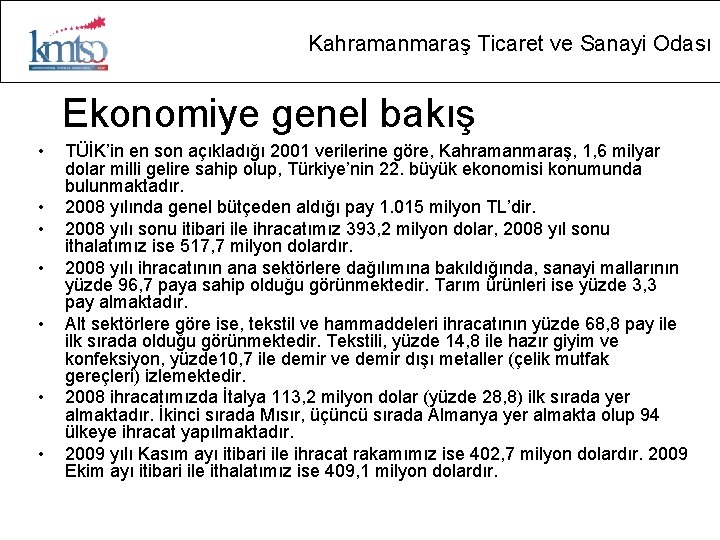 Kahramanmaraş Ticaret ve Sanayi Odası Ekonomiye genel bakış • • TÜİK’in en son açıkladığı