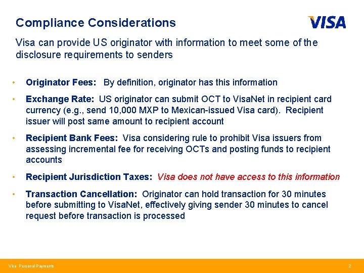 Compliance Considerations Visa can provide US originator with information to meet some of the