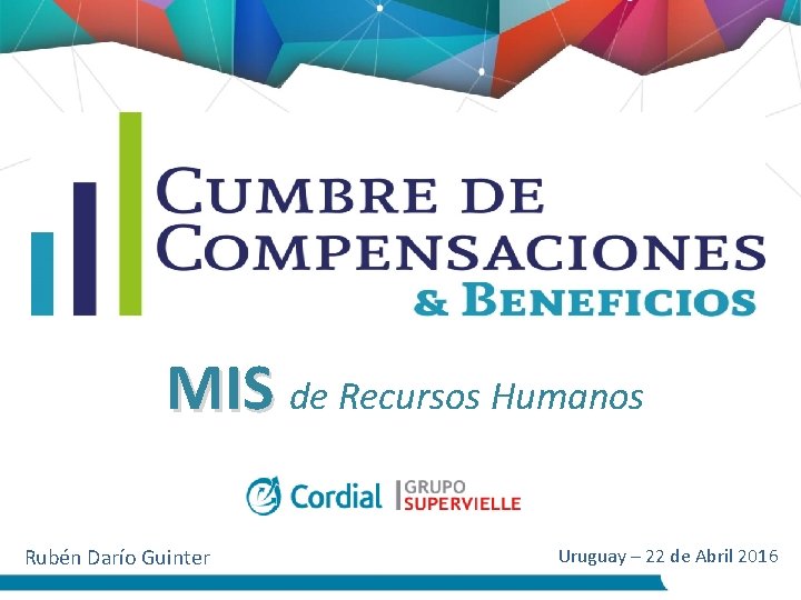 MIS de Recursos Humanos Rubén Darío Guinter Uruguay – 22 de Abril 2016 