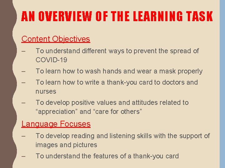 AN OVERVIEW OF THE LEARNING TASK Content Objectives – To understand different ways to