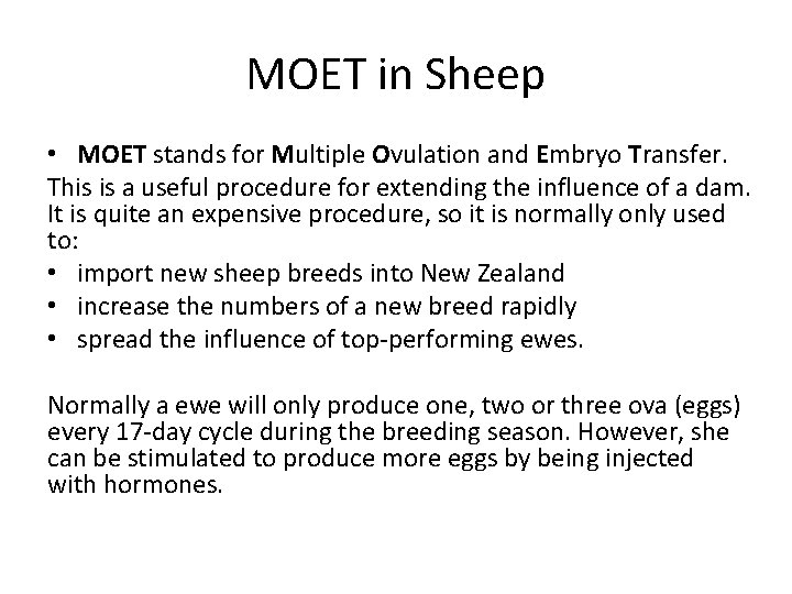 MOET in Sheep • MOET stands for Multiple Ovulation and Embryo Transfer. This is