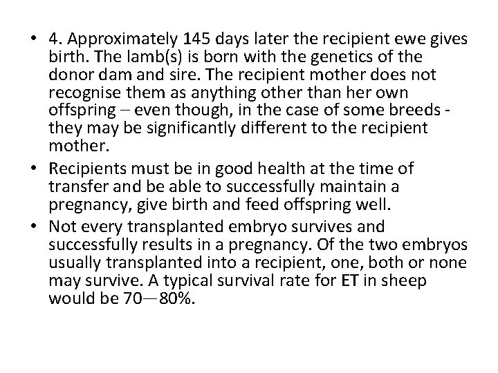  • 4. Approximately 145 days later the recipient ewe gives birth. The lamb(s)