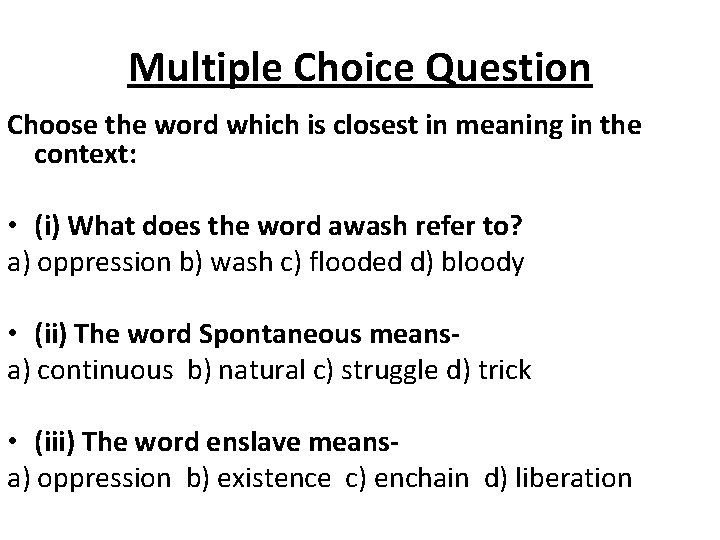 Multiple Choice Question Choose the word which is closest in meaning in the context: