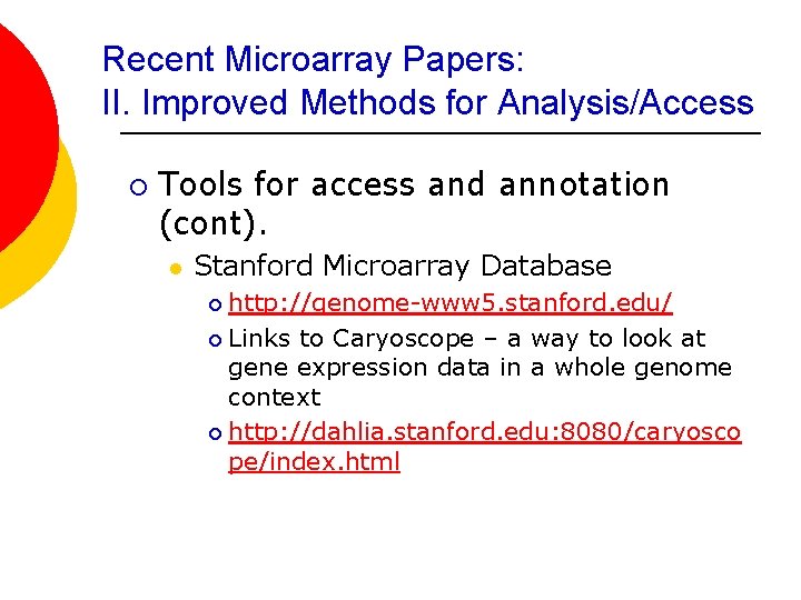 Recent Microarray Papers: II. Improved Methods for Analysis/Access ¡ Tools for access and annotation