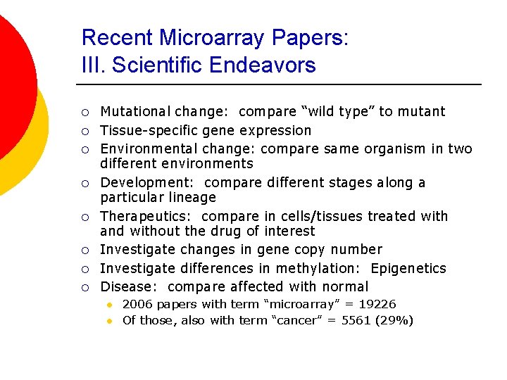 Recent Microarray Papers: III. Scientific Endeavors ¡ ¡ ¡ ¡ Mutational change: compare “wild