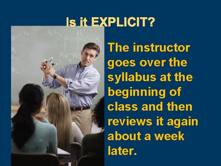 Is it EXPLICIT? The instructor goes over the syllabus at the beginning of class