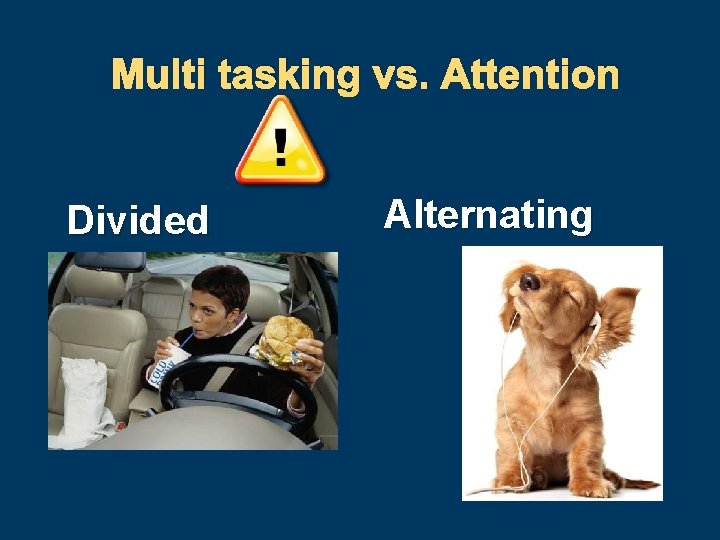 Multi tasking vs. Attention Divided Alternating 