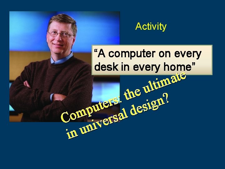 Activity “A computer on every desk in every home” e t a m i