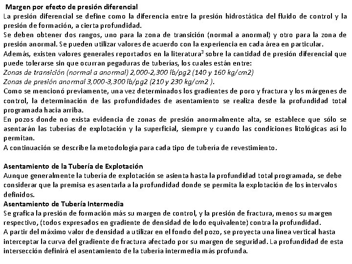 Margen por efecto de presión diferencial La presión diferencial se define como la diferencia