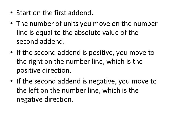  • Start on the first addend. • The number of units you move