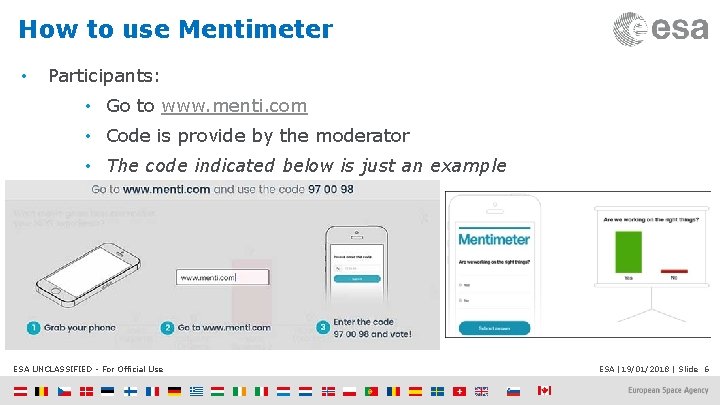 How to use Mentimeter • Participants: • Go to www. menti. com • Code