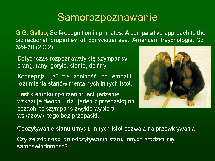 Samorozpoznawanie G. G. Gallup, Self-recognition in primates: A comparative approach to the bidirectional properties
