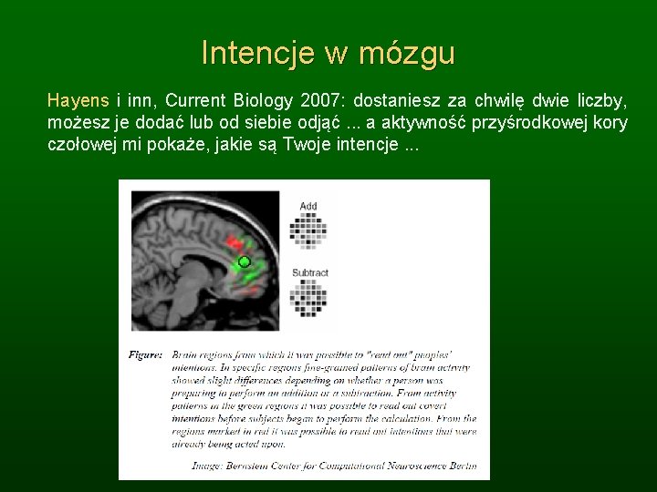 Intencje w mózgu Hayens i inn, Current Biology 2007: dostaniesz za chwilę dwie liczby,