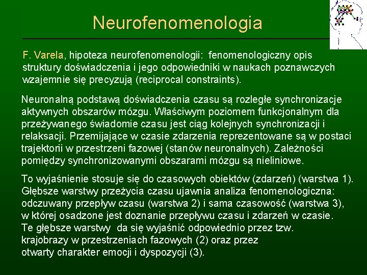 Neurofenomenologia F. Varela, hipoteza neurofenomenologii: fenomenologiczny opis struktury doświadczenia i jego odpowiedniki w naukach