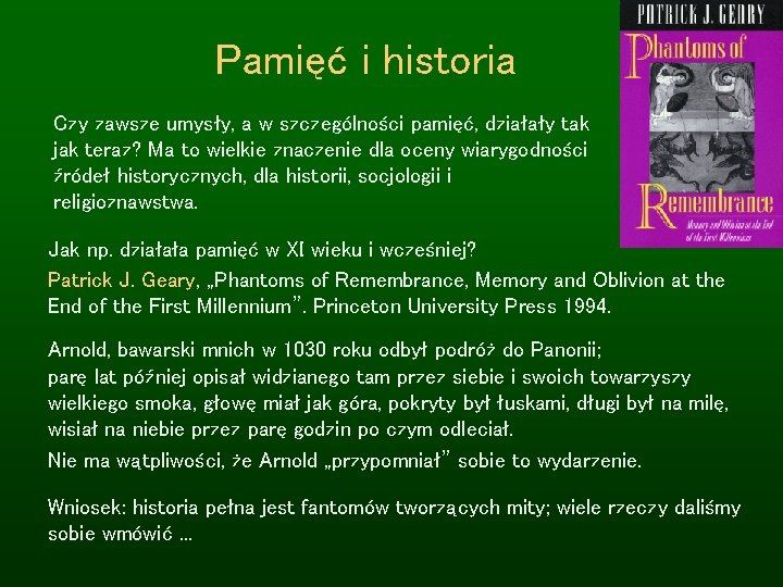 Pamięć i historia Czy zawsze umysły, a w szczególności pamięć, działały tak jak teraz?