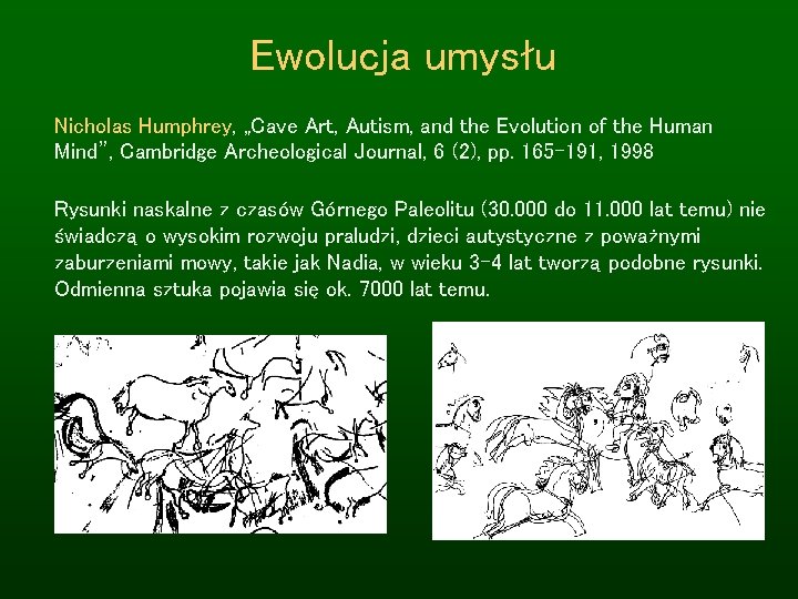 Ewolucja umysłu Nicholas Humphrey, „Cave Art, Autism, and the Evolution of the Human Mind”,