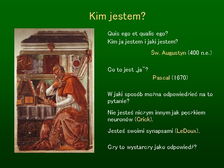 Kim jestem? Quis ego et qualis ego? Kim ja jestem i jaki jestem? Św.