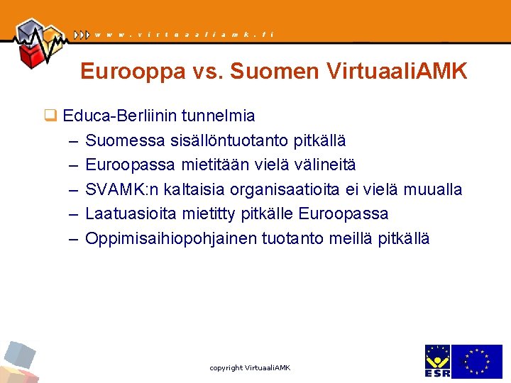 Eurooppa vs. Suomen Virtuaali. AMK q Educa-Berliinin tunnelmia – Suomessa sisällöntuotanto pitkällä – Euroopassa