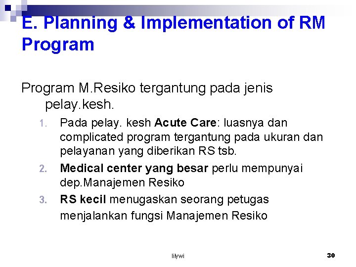 E. Planning & Implementation of RM Program M. Resiko tergantung pada jenis pelay. kesh.