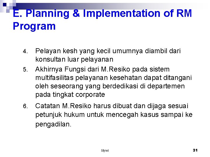 E. Planning & Implementation of RM Program 4. 5. 6. Pelayan kesh yang kecil
