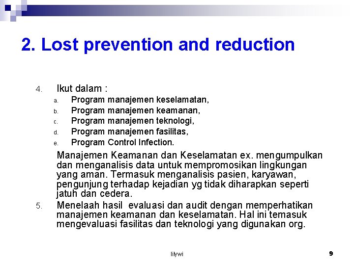 2. Lost prevention and reduction 4. Ikut dalam : a. b. c. d. e.