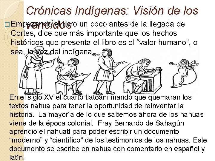 Crónicas Indígenas: Visión de los � Empezando el libro un poco antes de la