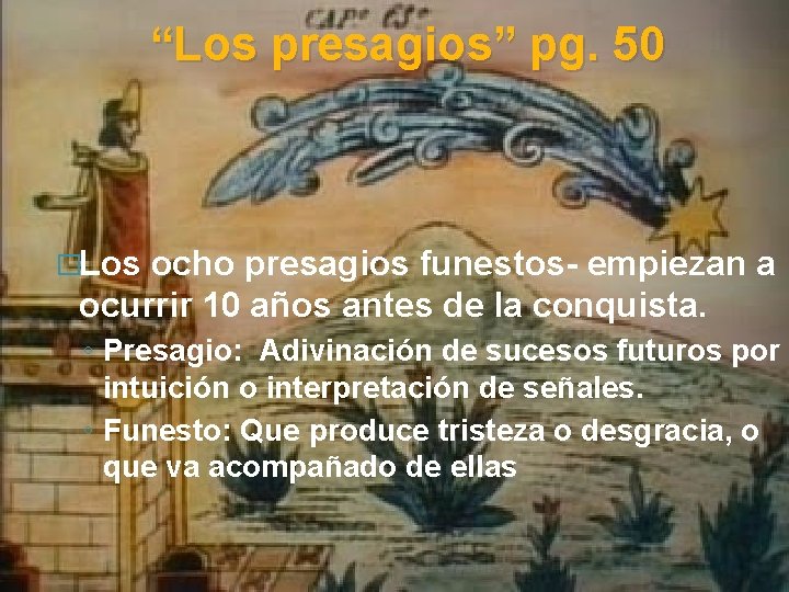 “Los presagios” pg. 50 �Los ocho presagios funestos- empiezan a ocurrir 10 años antes