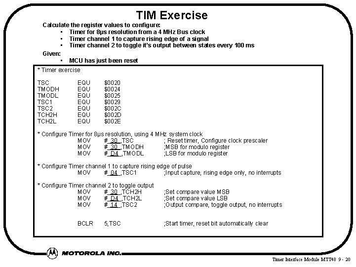 TIM Exercise Calculate the register values to configure: • Timer for 8µs resolution from