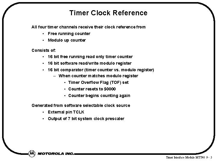 Timer Clock Reference All four timer channels receive their clock reference from • Free