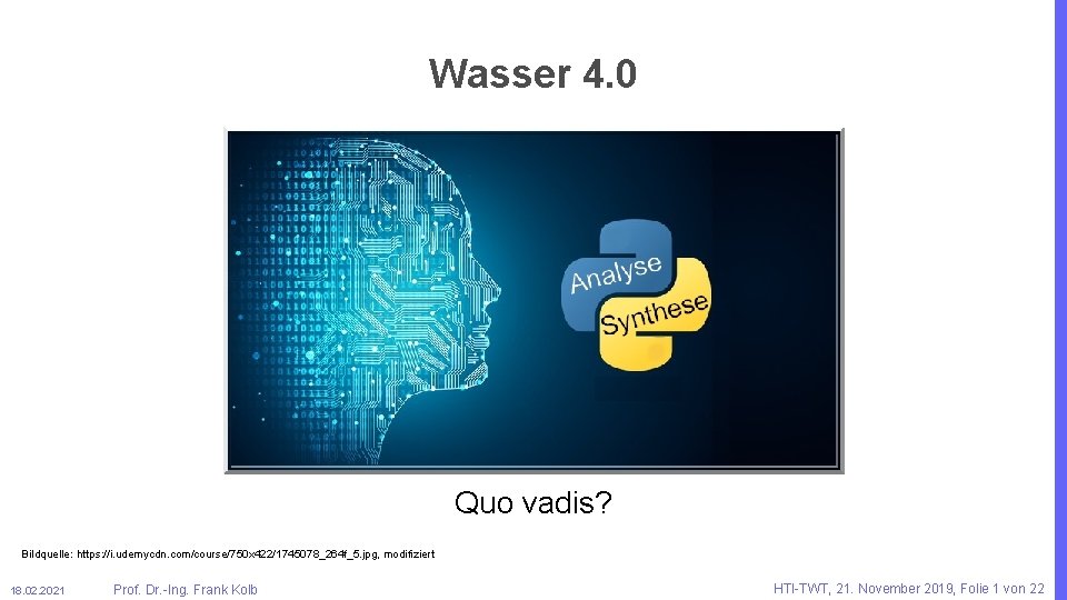 Wasser 4. 0 Quo vadis? Bildquelle: https: //i. udemycdn. com/course/750 x 422/1745078_264 f_5. jpg,