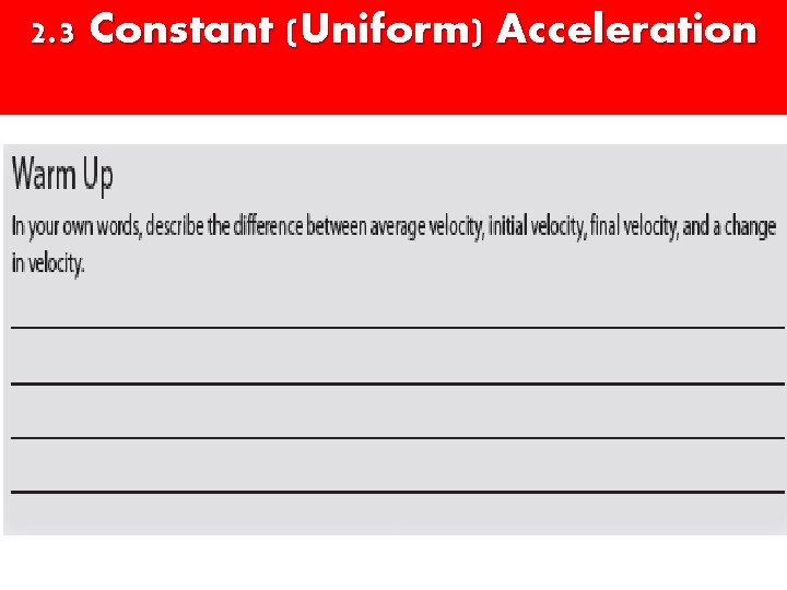 2. 3 Constant (Uniform) Acceleration 2. 3 Constant (Uniform) Acceleration