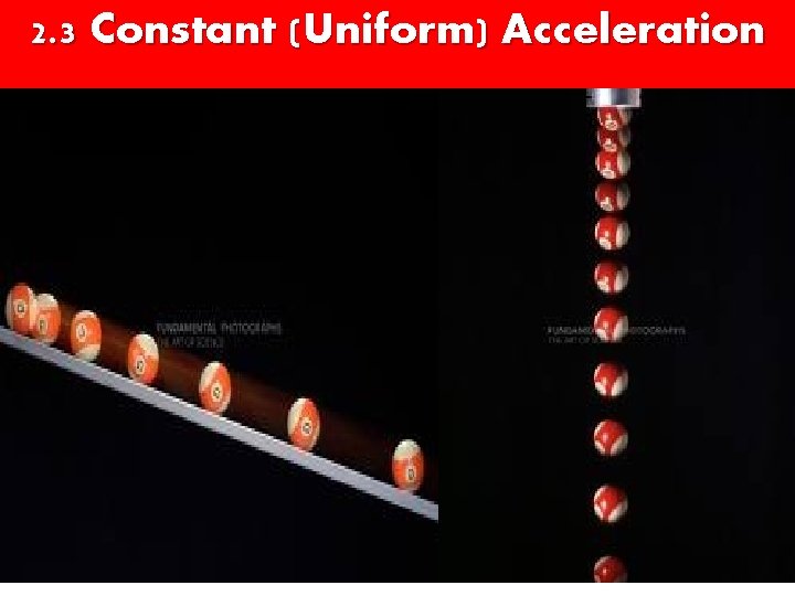 2. 3 Constant (Uniform) Acceleration 2. 3 Constant (Uniform) Acceleration