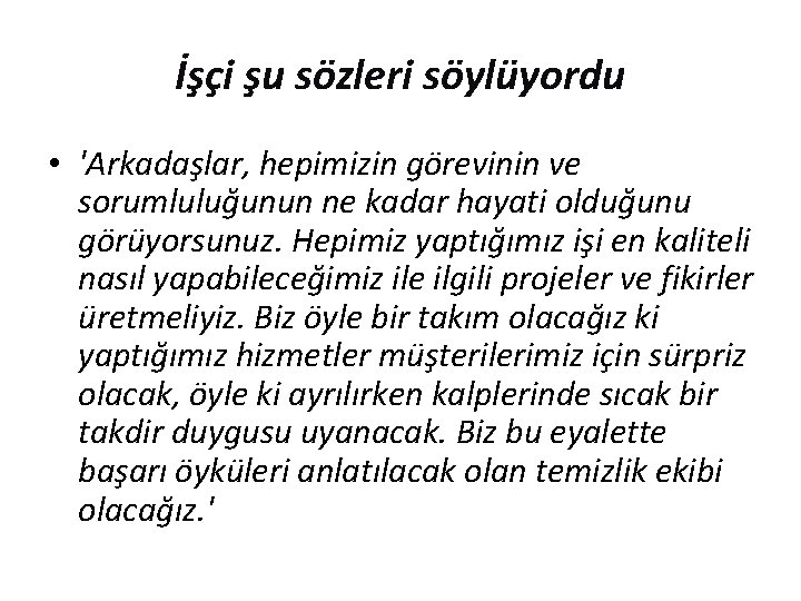 İşçi şu sözleri söylüyordu • 'Arkadaşlar, hepimizin görevinin ve sorumluluğunun ne kadar hayati olduğunu