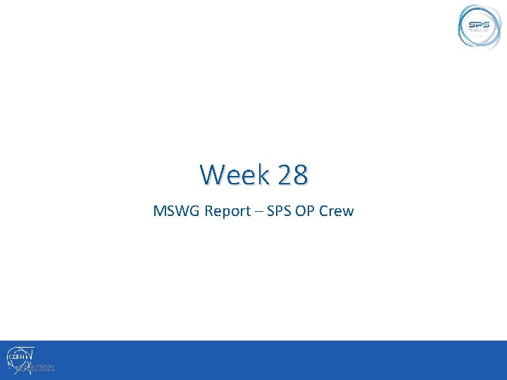 Week 28 MSWG Report – SPS OP Crew 2/18/2021 