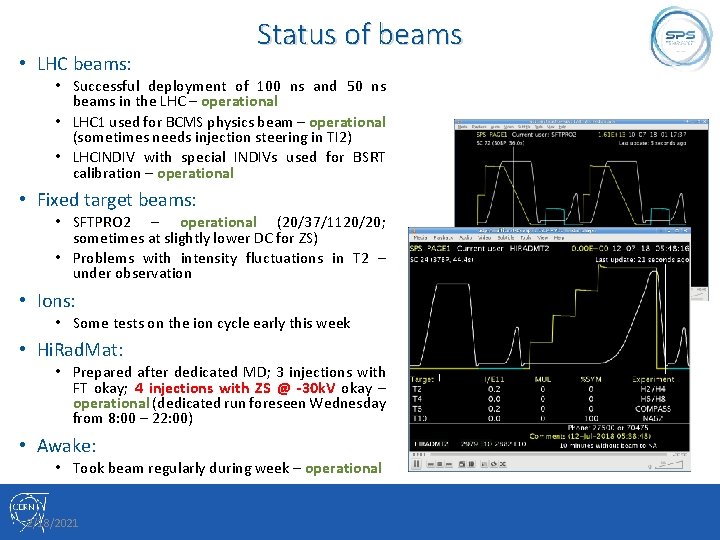  • LHC beams: Status of beams • Successful deployment of 100 ns and