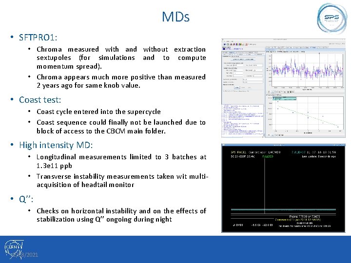 MDs • SFTPRO 1: • Chroma measured with and without extraction sextupoles (for simulations